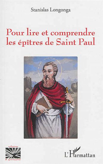 Pour lire et comprendre les épîtres de Saint Paul - STANISLAS LONGONGA