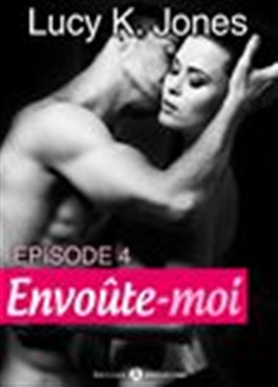 Envoûte-moi - Volume 4 - LUCY K. JONES