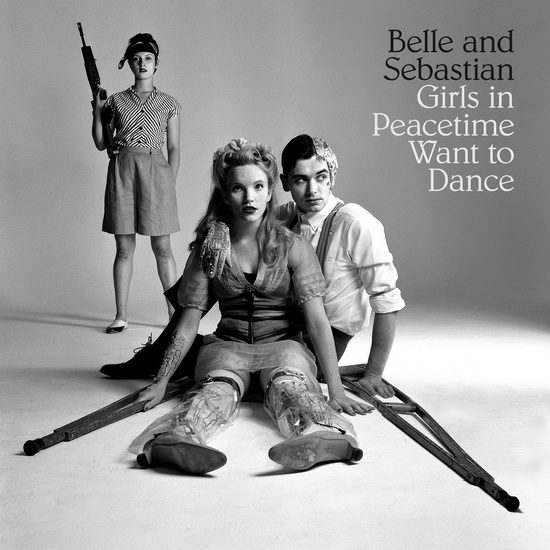 Girls In Peacetime Want To Dance - BELLE & SEBASTIAN