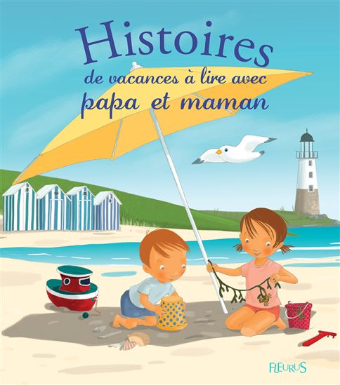 Histoires de vacances à lire avec papa et maman - CHRISTELLE CHATEL & AL