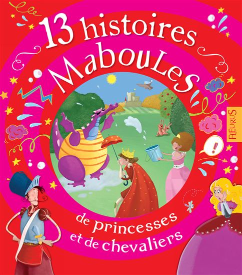 13 hist. maboules princesses/chevaliers - Collectif