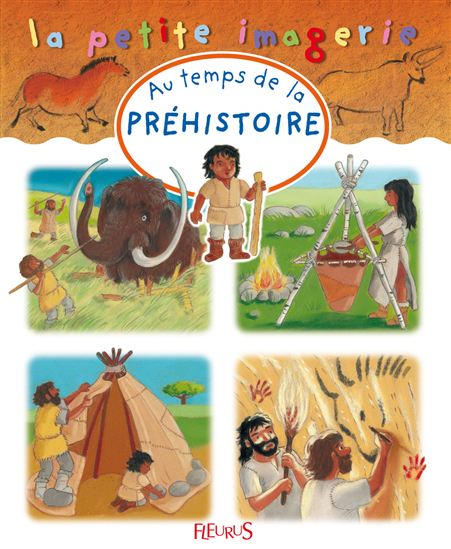 Au temps de la préhistoire - ÉMILIE BEAUMONT - MARIE-ANNE DIDIERJEAN - C HUBLET