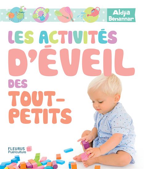 Les Activités d&#39;éveil des tout-petits - ALDJIA BENAMMAR - LAURENCE SCHLUTH