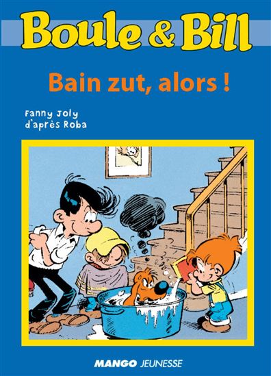 Boule et Bill - Bain zut, alors ! - D'APRÈS ROBA - FANNY JOLY