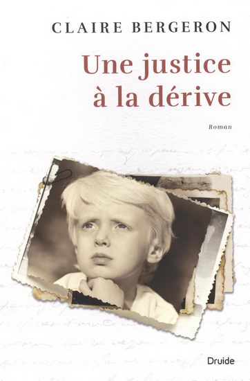 Une justice à la dérive - CLAIRE BERGERON