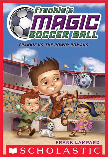 Frankie&#39;s Magic Soccer Ball #2: Frankie vs. The Rowdy Romans - FRANK LAMPARD