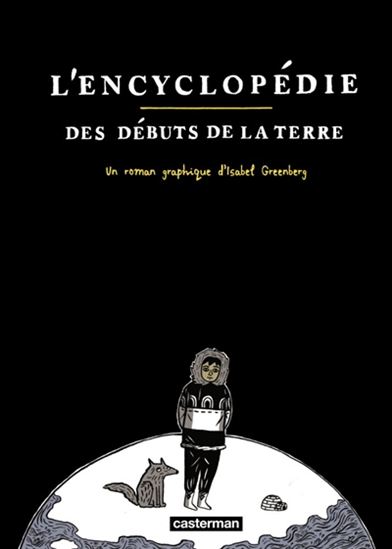 L&#39;Encyclopédie des débuts de la Terre - ISABEL GREENBERG
