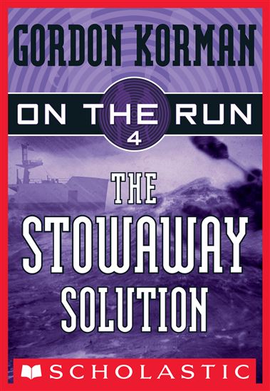 On the Run #4: The Stowaway Solution - GORDON KORMAN