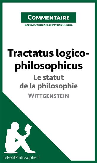 Tractatus logico-philosophicus de Wittgenstein - Le statut de la philosophie (Commentaire) - LEPETITPHILOSOPHE - PATRICK OLIVERO