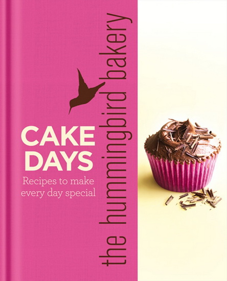 The Hummingbird bakery cake days: Recipes to make every day special - TAREK MALOUF