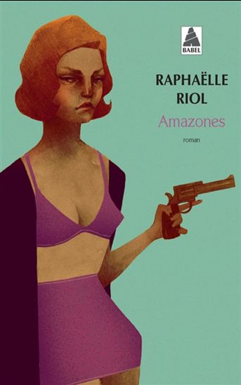 Amazones - RAPHAËLLE RIOL