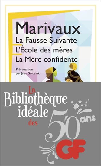 La Fausse suivante /L&#39;école des mères/La mère confidente N. éd. - PIERRE DE MARIVAUX