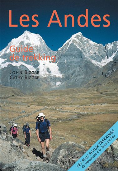 Sud Pérou : Les Andes, guide de trekking - CATHY BIGGAR - JOHN BIGGAR