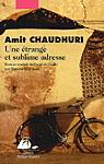 Une étrange et sublime adresse - AMIT CHAUDHURI