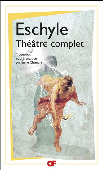 Théâtre complet Eschyle N. éd. - ESCHYLE