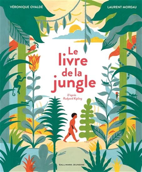 Le Livre de la jungle - VÉRONIQUE OVALDÉ - LAURENT MOREAU