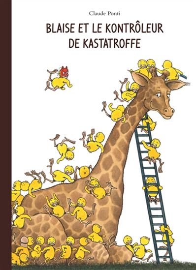 Blaise et le Kontrôleur de Kastatroffe - CLAUDE PONTI