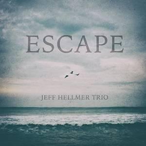 Escape - JEFF HELLMER TRIO