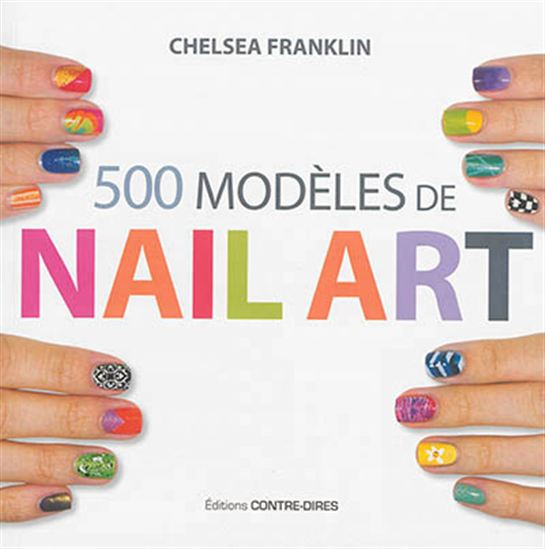 500 modèles de nail art - CHELSEA FRANKLIN