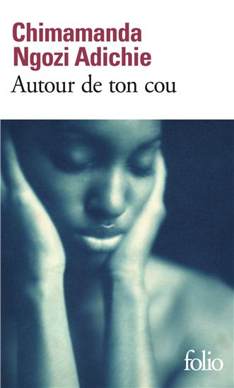 Autour de ton cou - CHIMAMANDA NGOZI ADICHIE