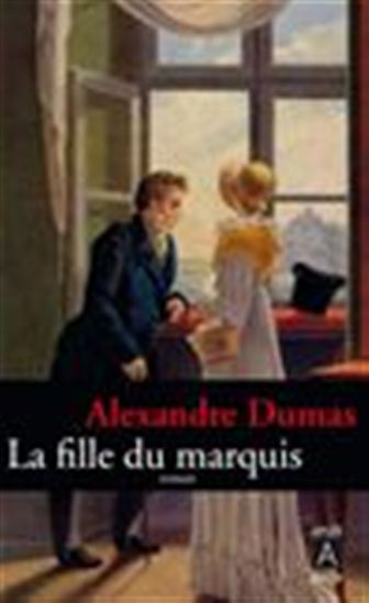 La Fille du marquis - ALEXANDRE DUMAS