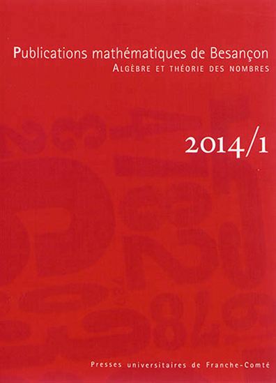 Publications mathématiques de Besançon : algèbre et théorie des nombres 2014/1 - COLLECTIF