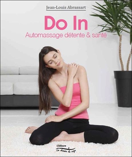 Do in : automassage détente & santé N. éd. - JEAN-LOUIS ABRASSART