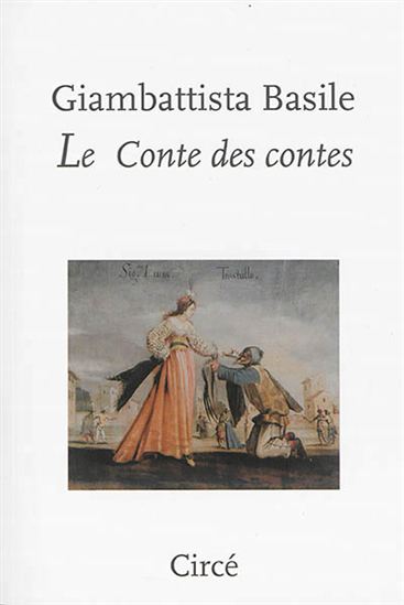 Le Conte des contes ou Le divertissement des petits enfants N. éd. - GIAMBATTISTA BASILE