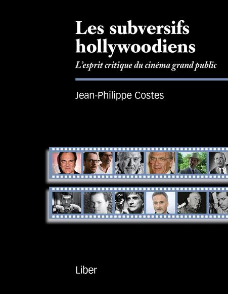 Les Subversifs hollywoodiens - JEAN-PHILIPPE COSTE