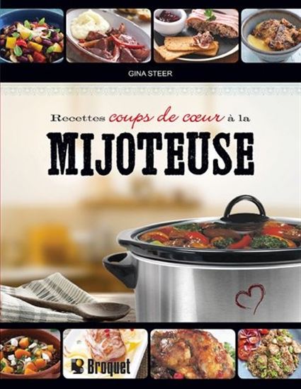 Recettes coups de coeur à la mijoteuse - GINA STEER