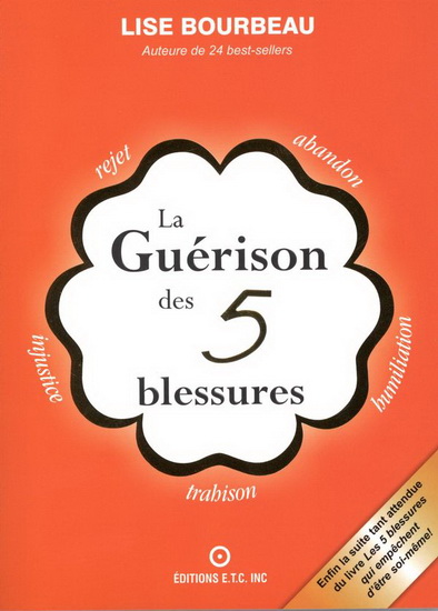 La Guérison des 5 blessures - LISE BOURBEAU