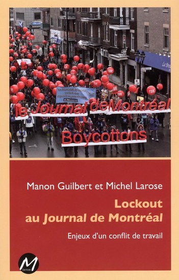 Lockout au Journal de Montréal : enjeux d&#39;un conflit de travail - MANON GUILBERT - MICHEL LAROSE