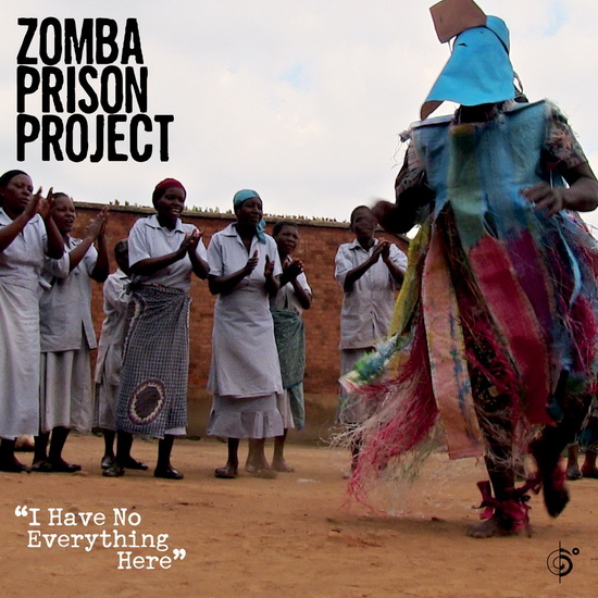 I Have No Everything Here - ZOMBA PRISON PROJECT