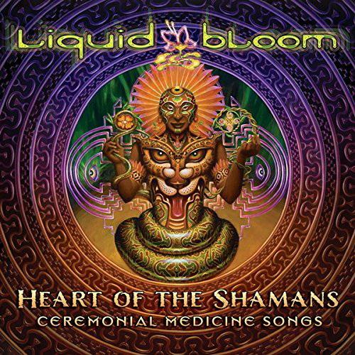 Heart Of The Shamans: Ceremonial Medecine Songs - LIQUID BLOOM