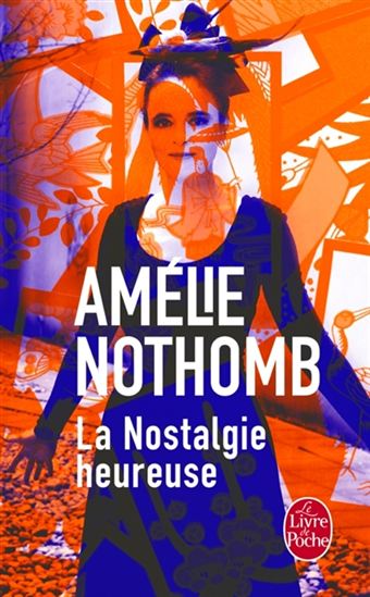 La Nostalgie heureuse - AMÉLIE NOTHOMB