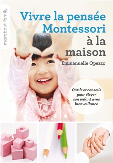 La Méthode Montessori à la maison - EMMANUELLE OPEZZO