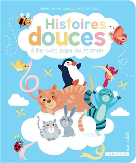 Histoires douces à lire avec papa et maman - AGNÈS DE LESTRADE - KATIA DE CONTI