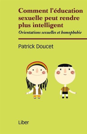 Comment l'éducation sexuelle peut rendre plus intelligent : orientations sexuelles et homophobie - PATRICK DOUCET