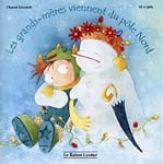 Les Grands-mères viennent du Pôle Nord - CHANTAL DEZAINDE
