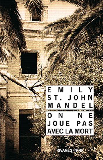 On ne joue pas avec la mort - EMILY ST JOHN MANDEL