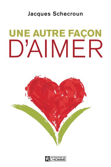 Une autre façon d&#39;aimer - JACQUES SCHECROUN
