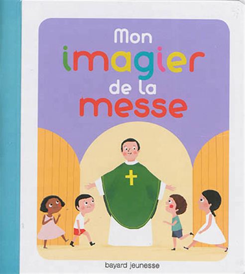 Mon imagier de la messe - ANNE-SOPHIE DU BOUËTIEZ - MARIE PARUIT