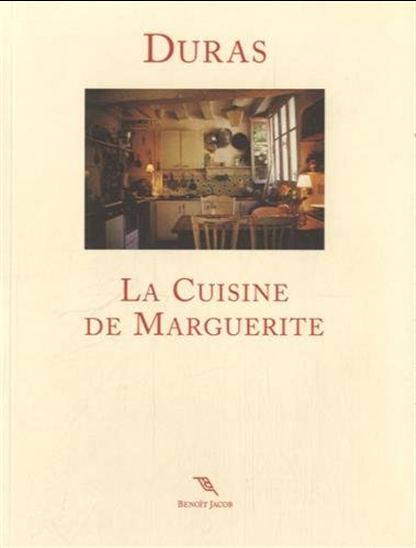 La Cuisine de Marguerite - MARGUERITE DURAS - MICHÈLE KASTNER