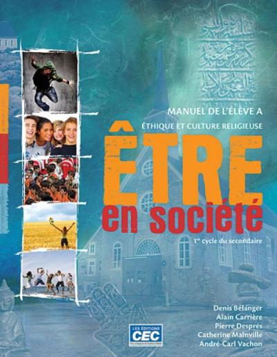 Être en société : éthique et culture religieuse : 1er cycle du secondaire : cahier B - COLLECTIF