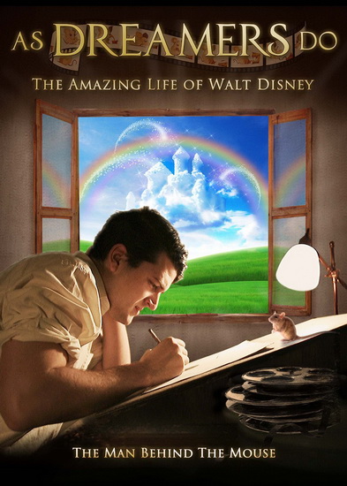 As Dreamers Do: Amazing Life of Walt Disney - SEKULOW LOGAN