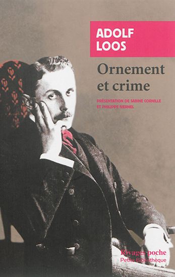 Ornement et crime : et autres textes N. éd. - ADOLF LOOS
