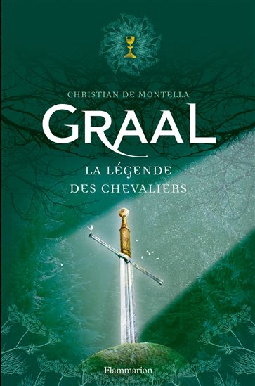 Graal : la légende des chevaliers - CHRISTIAN DE MONTELLA - ANNE RENAUD