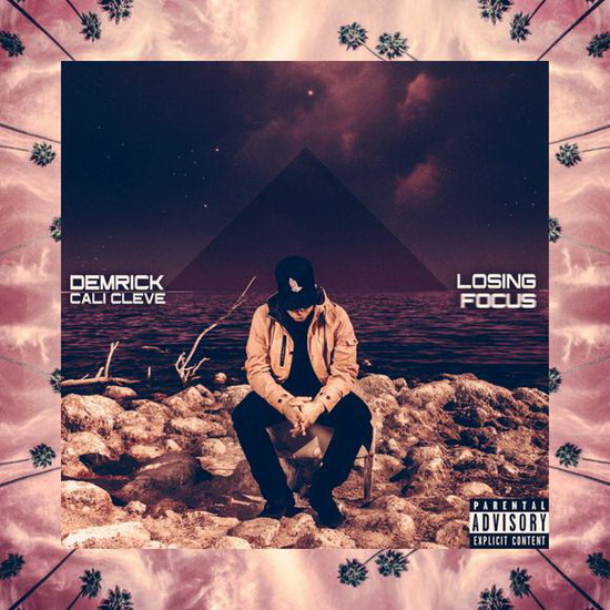 Losing Focus - DEMRICK X CALI CLEVE