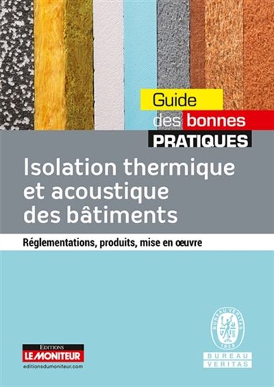 Isolation thermique et acoustique des bâtiments : réglementations, produits, mise en oeuvre - COLLECTIF