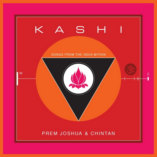 Kashi: Songs from the India Within - JOSHUA PREM